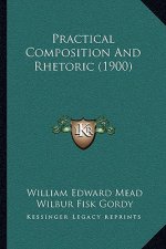 Practical Composition and Rhetoric (1900)
