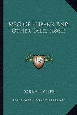 Meg of Elibank and Other Tales (1860)