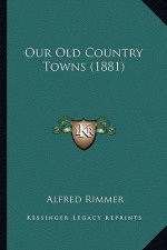Our Old Country Towns (1881)
