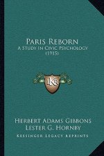 Paris Reborn: A Study in Civic Psychology (1915)