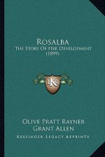 Rosalba: The Story Of Her Development (1899)