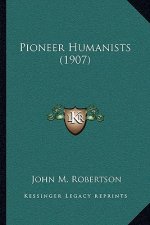 Pioneer Humanists (1907)