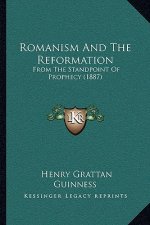 Romanism and the Reformation: From the Standpoint of Prophecy (1887)
