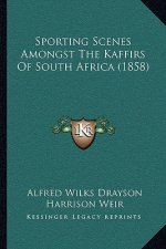 Sporting Scenes Amongst the Kaffirs of South Africa (1858)