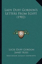 Lady Duff Gordon's Letters from Egypt (1902)