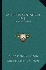 Misrepresentation V1: A Novel (1859)