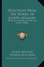 Selections from the Works of Joseph Addison: With an Introduction and Notes (1906)