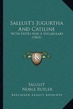 Sallust's Jugurtha and Catiline: With Notes and a Vocabulary (1863)