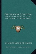Orthodox London: Or Phases of Religious Life in the Church of England (1874)
