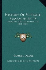 History Of Scituate, Massachusetts: From Its First Settlement To 1831 (1831)