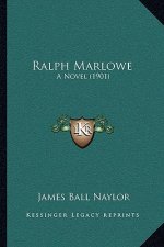 Ralph Marlowe: A Novel (1901)