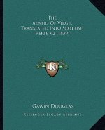 The Aeneid of Virgil Translated Into Scottish Verse V2 (1839)
