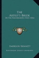 The Artist's Bride: Or the Pawnbroker's Heir (1856)