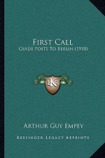 First Call: Guide Posts To Berlin (1918)