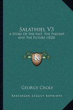 Salathiel V3: A Story Of The Past, The Present, And The Future (1828)