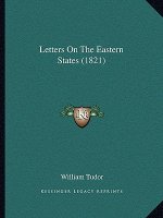 Letters on the Eastern States (1821)