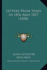 Letters from Spain in 1856 and 1857 (1858)