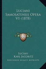 Luciani Samosatensis Opera V1 (1878)