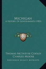 Michigan: A History Of Governments (1905)