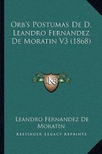 Orb's Postumas de D. Leandro Fernandez de Moratin V3 (1868)