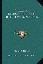 Personal Reminiscences of Henry Irving V2 (1906)