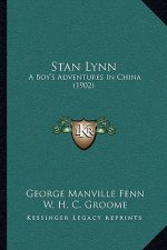 Stan Lynn: A Boy's Adventures in China (1902)