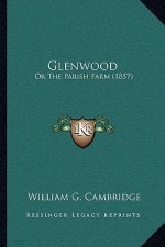 Glenwood: Or the Parish Farm (1857)
