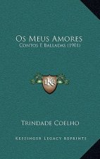 OS Meus Amores: Contos E Balladas (1901)