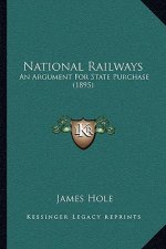 National Railways: An Argument for State Purchase (1895)