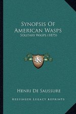 Synopsis of American Wasps: Solitary Wasps (1875)