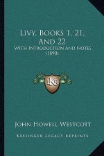 Livy, Books 1, 21, and 22: With Introduction and Notes (1890)