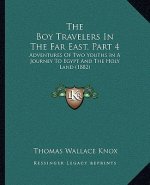 The Boy Travelers in the Far East, Part 4: Adventures of Two Youths in a Journey to Egypt and the Holy Land (1882)
