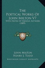The Poetical Works of John Milton V7: With Notes of Various Authors (1809)