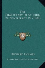 The Chartulary of St. John of Pontefract V2 (1902)