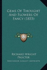 Gems of Thought and Flowers of Fancy (1855)