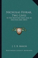 Nicholas Ferrar, Two Lives: By His Brother John and by Doctor Jebb (1855)