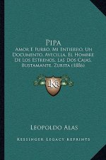 Pipa: Amor E Furbo, Mi Entierro, Un Documento, Avecilla, El Hombre de Los Estrenos, Las DOS Cajas, Bustamante, Zurita (1886)