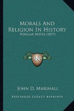 Morals And Religion In History: Popular Notes (1877)