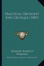 Practical Orthoepy and Critique (1887)