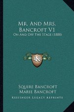 Mr. and Mrs. Bancroft V1: On and Off the Stage (1888)