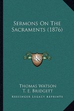 Sermons on the Sacraments (1876)