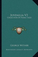 Juvenilia V2: Collection of Poems (1622)