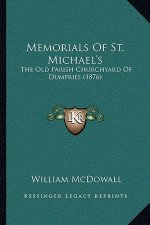 Memorials of St. Michael's: The Old Parish Churchyard of Dumfries (1876)