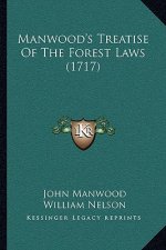 Manwood's Treatise of the Forest Laws (1717)