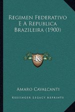Regimen Federativo E a Republica Brazileira (1900)