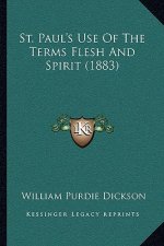 St. Paul's Use of the Terms Flesh and Spirit (1883)