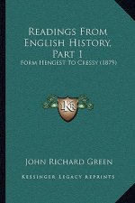 Readings From English History, Part 1: Form Hengest To Cressy (1879)
