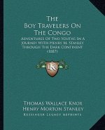 The Boy Travelers on the Congo: Adventures of Two Youths in a Journey with Henry M. Stanley Through the Dark Continent (1887)