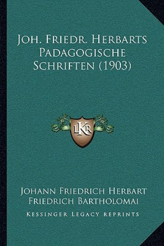 Joh. Friedr. Herbarts Padagogische Schriften (1903)