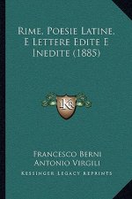 Rime, Poesie Latine, E Lettere Edite E Inedite (1885)
